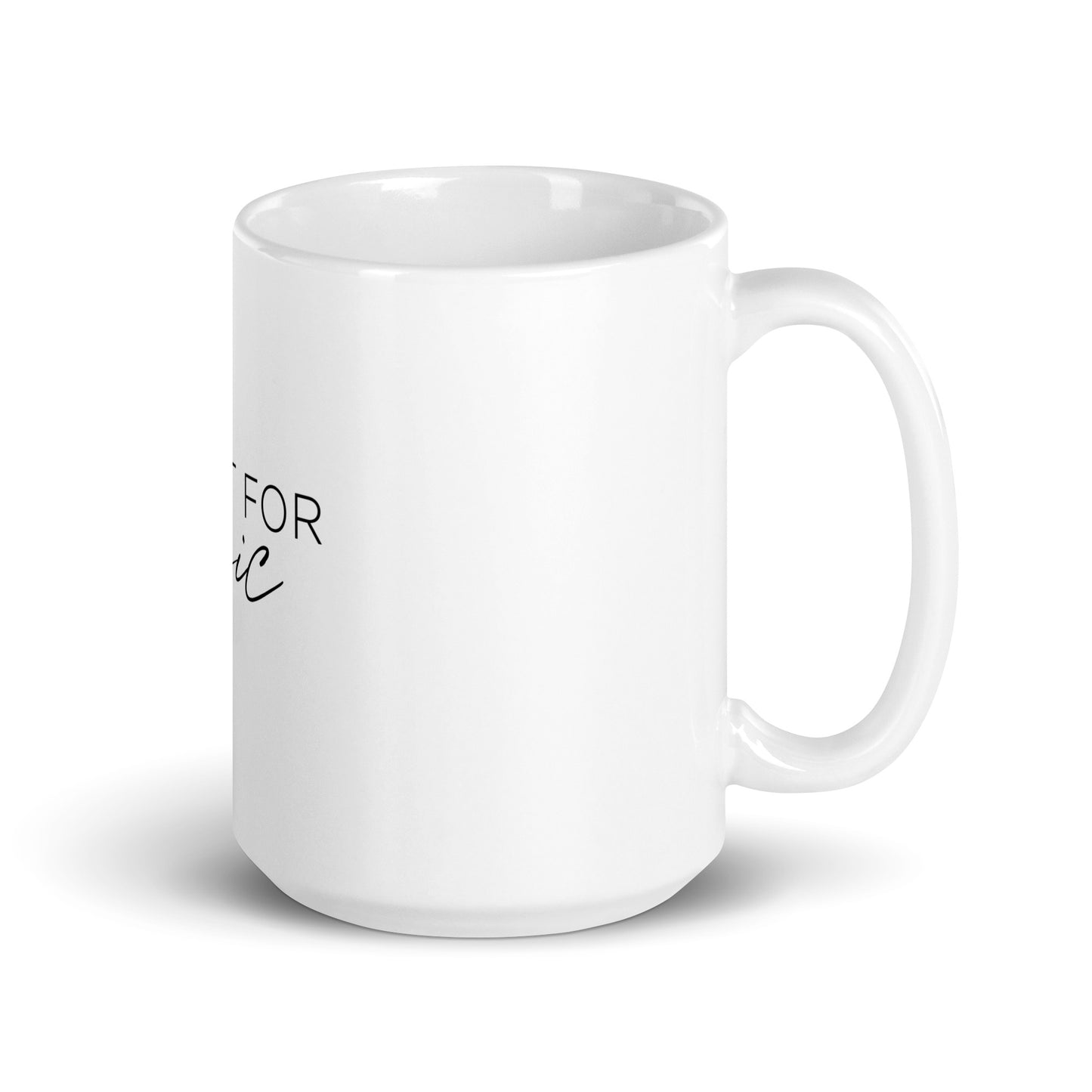 The Meant for Magic - White glossy mug